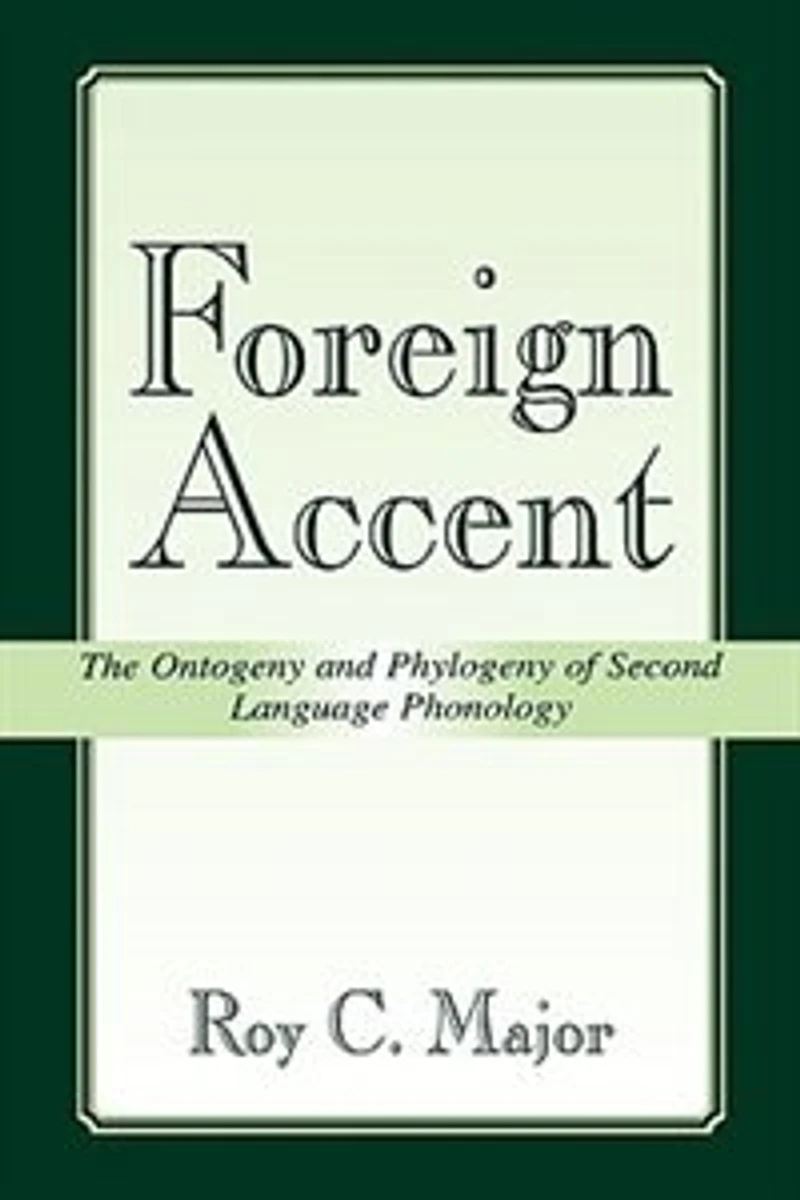 Foreign Accent: The Ontogeny And Phylogeny Of Second Language Phonology