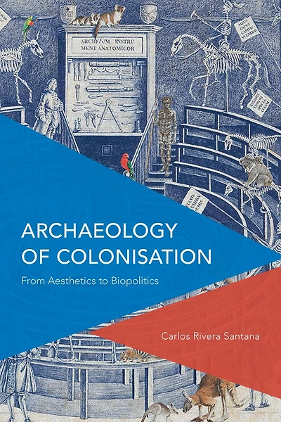 Archaeology of Colonisation: From Aesthetics to Biopolitics