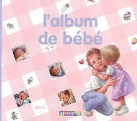 L'album de bébé : d'après les albums de Gilbert Delahaye et Marcel Marlier: d'après les albums de Gilbert Delahaye et Marcel Marlier