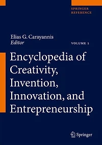 Encyclopedia Of Creativity, Invention, Innovation And Entrepreneurship
