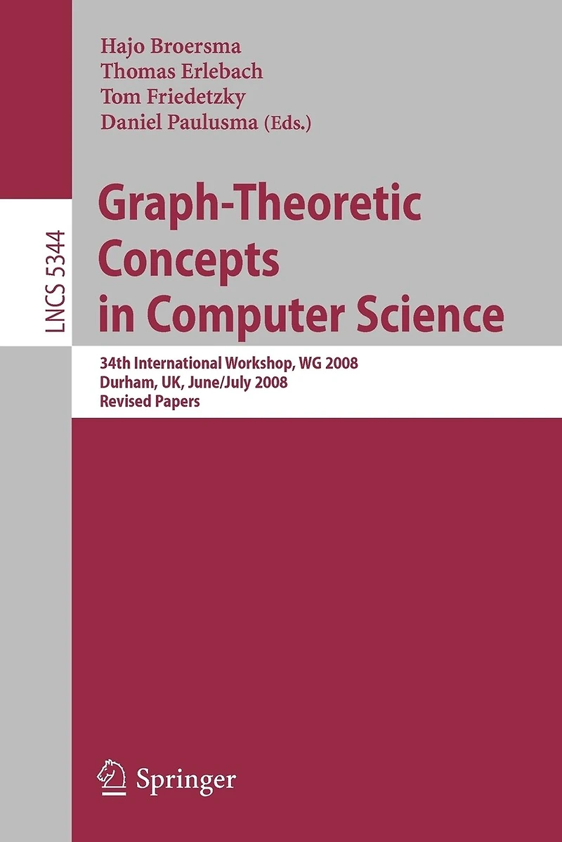 Graph-Theoretic Concepts in Computer Science: 34th International Workshop, Wg 2008, Durham, Uk, June 30 - July 2, 2008, Revised Papers