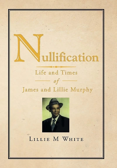 Nullification: Life And Times Of James Lillie Murphy