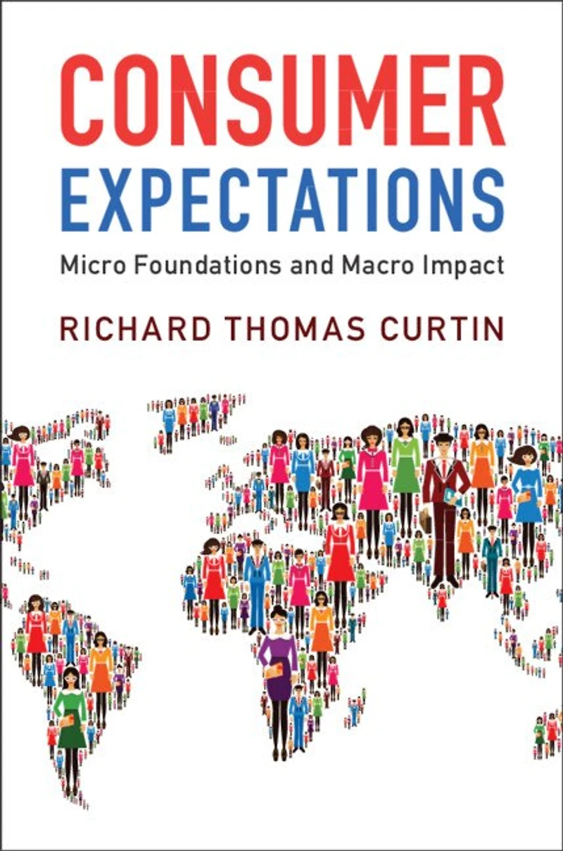 Consumer Expectations: Micro Foundations And Macro Impact