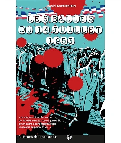 Les balles du 14 juillet 1953: le massacre policier oublié de nationalistes algériens à Paris