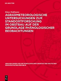 Agrarmeteorologische Untersuchungen zur Standortforschung im Obstbau auf der Grundlage phänologischer Beobachtungen