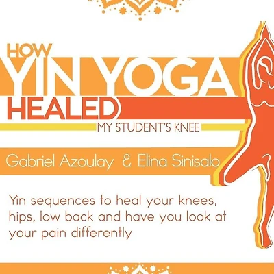 How Yin Yoga Healed my Student's Knee