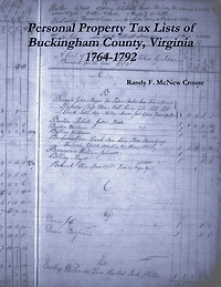 Personal Property Tax Lists of Buckingham County, Virginia 1764-1792