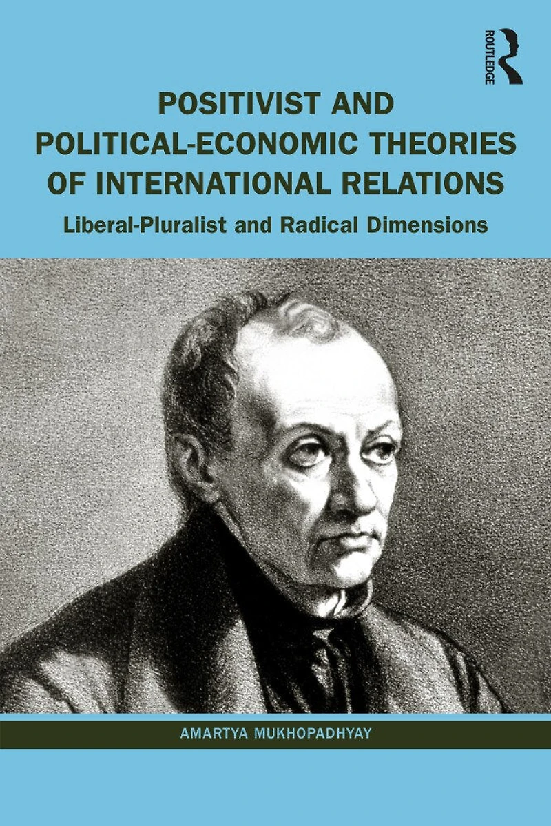Positivist and Political-Economic Theories of International Relations: Liberal-Pluralist Radical Dimensions