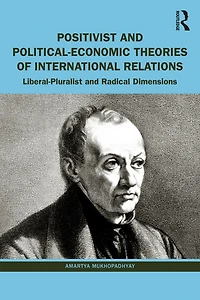 Positivist and Political-Economic Theories of International Relations: Liberal-Pluralist Radical Dimensions