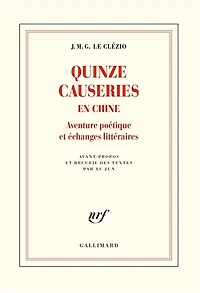 Quinze causeries en Chine: aventure poétique et échanges littéraires