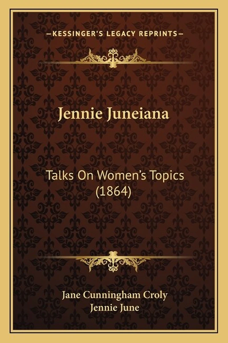 Jennie Juneiana: Talks On Women's Topics (1864)