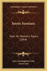 Jennie Juneiana: Talks On Women's Topics (1864)