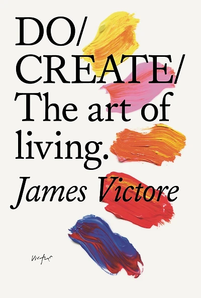 Do Create: The art of living