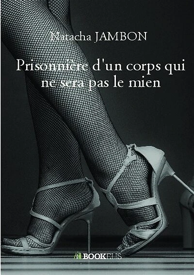 Prisonnière d'un corps qui ne sera pas le mien