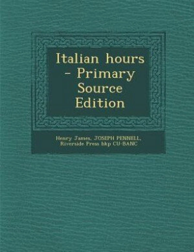 Italian hours - Primary Source Edition