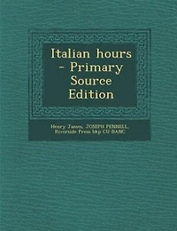 Italian hours  - Primary Source Edition