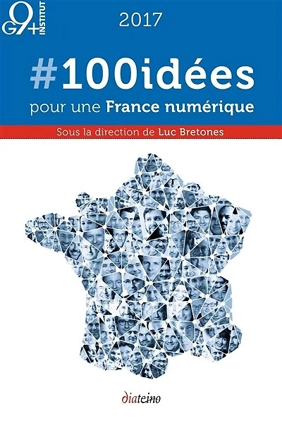 #100idées pour une France numérique: 2017