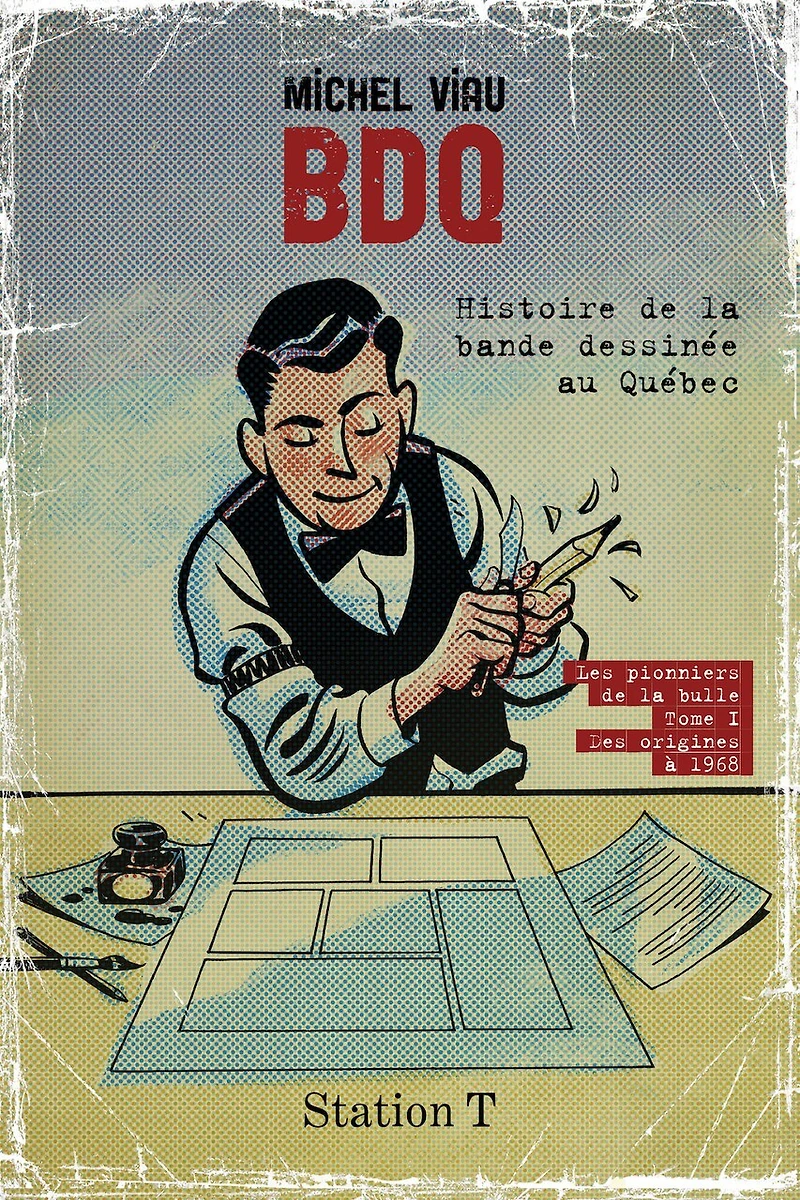 Les pionniers de la bulle, des origines à 1968: Histoire bande dessinée au Québec