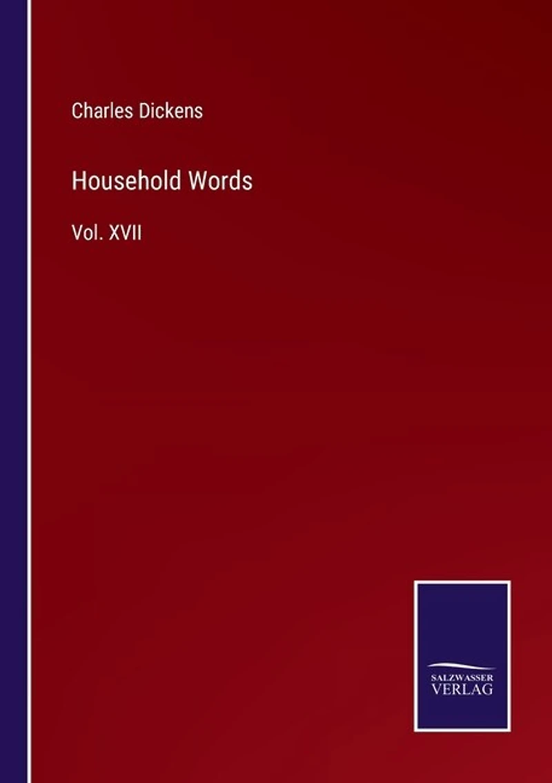 Household Words: Vol. XVII