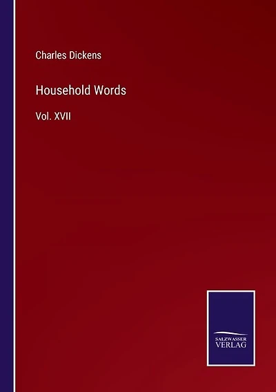 Household Words: Vol. XVII