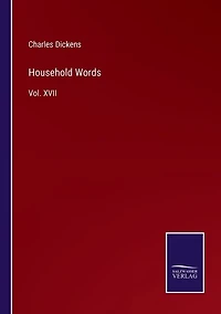 Household Words: Vol. XVII