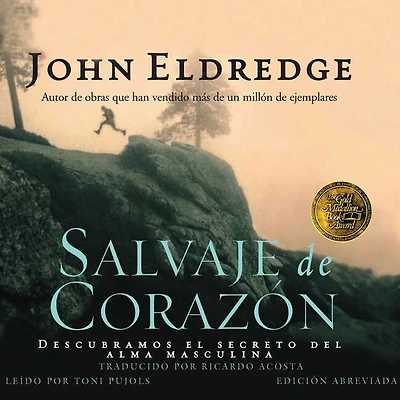 Salvaje, de Corazon: Descubramos El Secreto del Alma Masculina