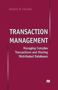 Transaction Management: Managing Complex Transactions And Sharing Distributed Databases