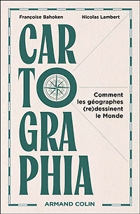 Cartographia: Comment les géographes (re)dessinent le Monde