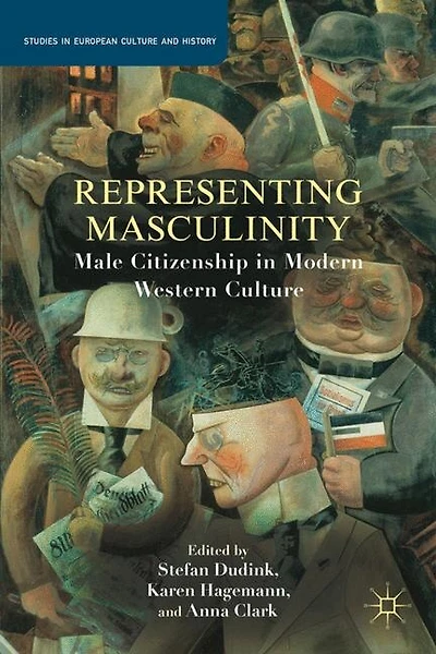 Representing Masculinity: Male Citizenship Modern Western Culture