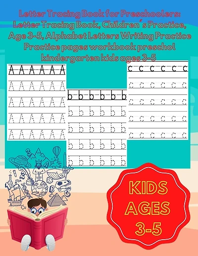 Letter Tracing Book for Preschoolers: Letter Tracing Book, Children's Practice, Age 3-5, Alphabet Letters Writing Practice: Practice pages workbook preschol kindergarten kids ages 3-5