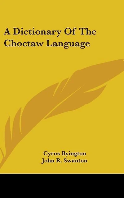 A Dictionary Of The Choctaw Language