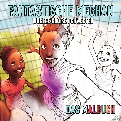 FANTASTISCHE MEGHAN Unsere große Schwester Das Malbuch