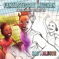 FANTASTISCHE MEGHAN Unsere große Schwester Das Malbuch