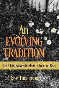 An Evolving Tradition: The Child Ballads Modern Folk and Rock Music