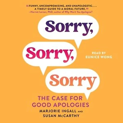 Sorry, Sorry, Sorry: The Case for Good Apologies