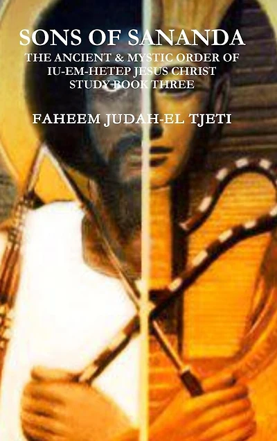 Sons of Sananda the Ancient & Mystic Order of Iu-Em-Hetep Jesus Christ Study Book Three