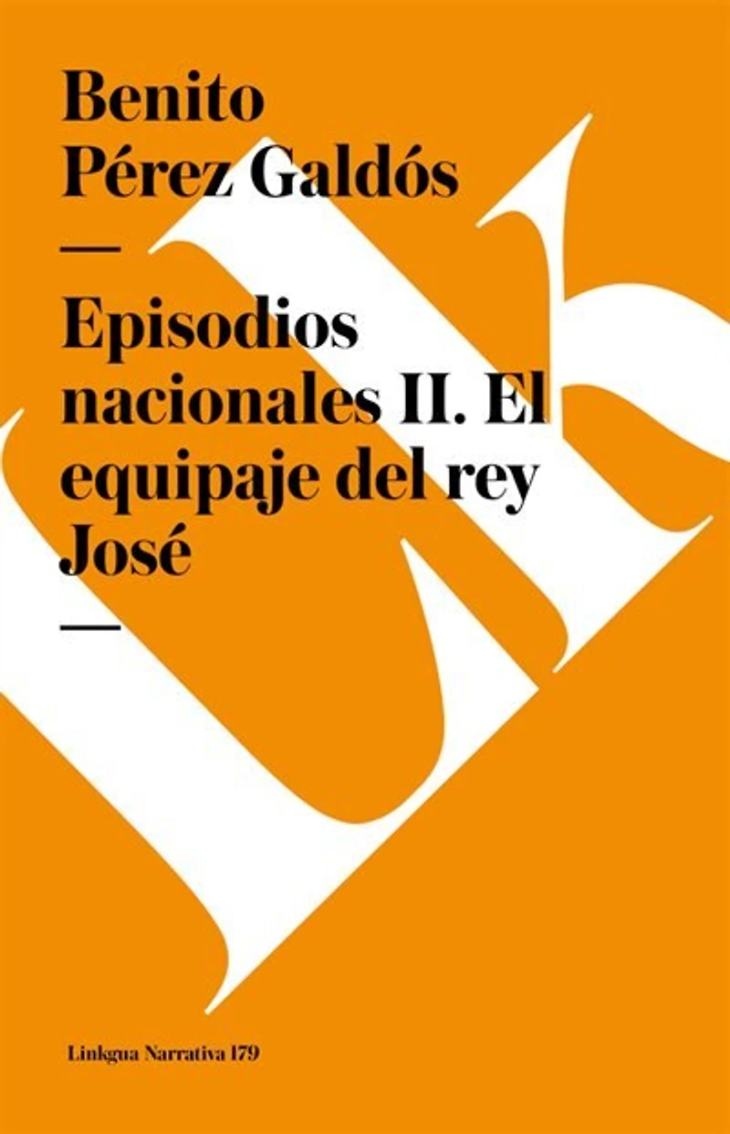 Episodios Nacionales Ii. El Equipaje Del Rey José