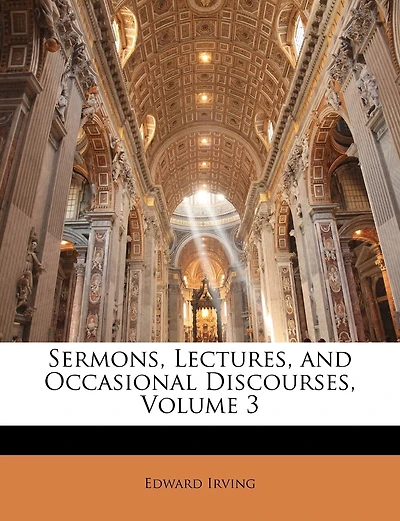 Sermons, Lectures, and Occasional Discourses; Volume 3