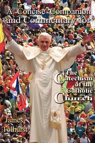 A Concise Companion And Commentary For The Catechism Of The Catholic Church