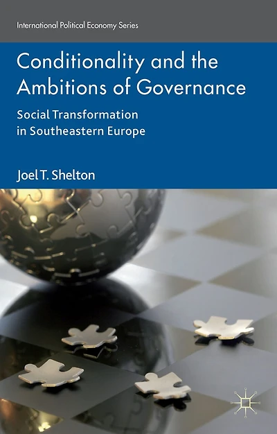 Conditionality And The Ambitions Of Governance: Social Transformation Southeastern Europe