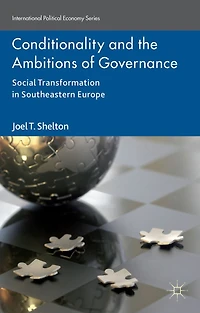 Conditionality And The Ambitions Of Governance: Social Transformation Southeastern Europe