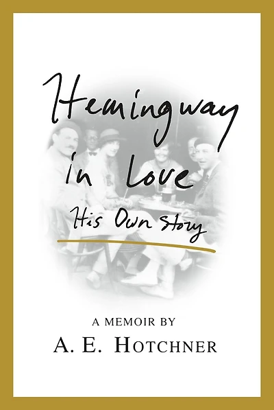 Hemingway Love: His Own Story