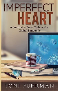 Imperfect Heart: A Journal, a Book Club, and a Global Pandemic