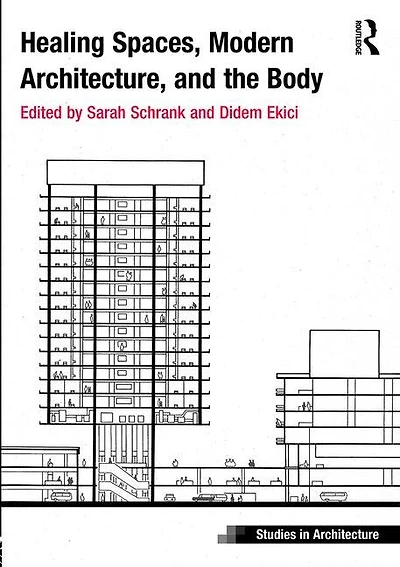Healing Spaces, Modern Architecture, and the Body