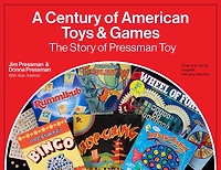 A Century of American Toys and Games: The Story of Pressman Toy