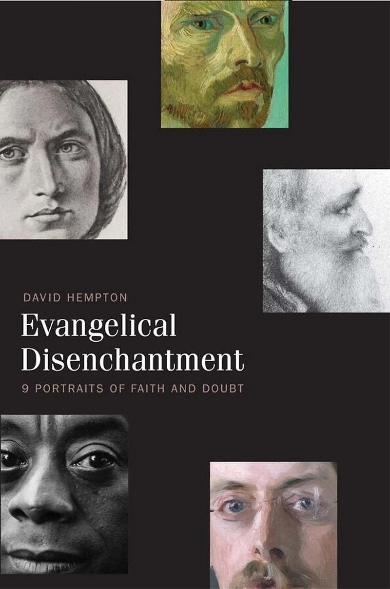 Evangelical Disenchantment: Nine Portraits Of Faith And Doubt