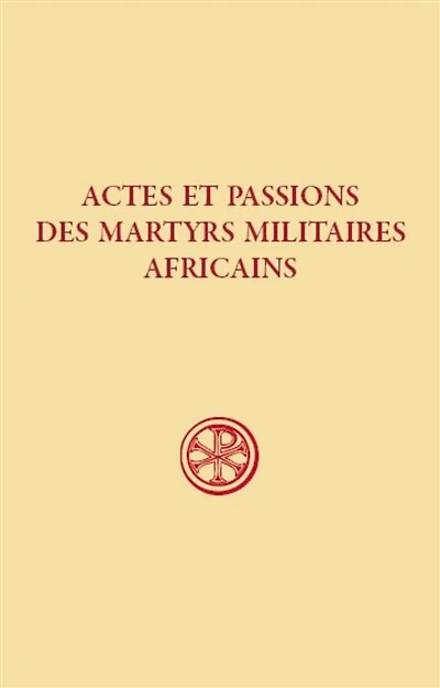 Actes et passions des martyrs militaires africains