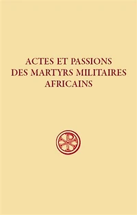 Actes et passions des martyrs militaires africains