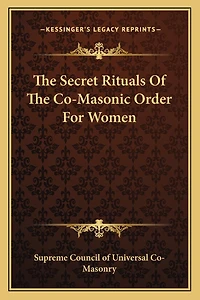 The Secret Rituals of the Co-Masonic Order for Women
