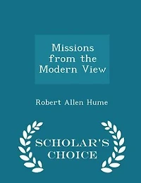 Missions From the Modern View (Classic Reprint)